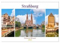 Straßburg - Elsässische Metropole (Wandkalender 2025 DIN A3 quer), CALVENDO Monatskalender