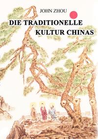 Die traditionelle Kultur Chinas