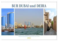 BUR DUBAI und DEIRA, Dubais historische Stadtviertel am Creek (Wandkalender 2025 DIN A3 quer), CALVENDO Monatskalender