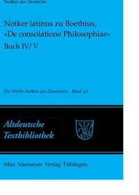 Notker der Deutsche: Die Werke Notkers des Deutschen / Notker latinus zu Boethius, »De consolatione Philosophiae«