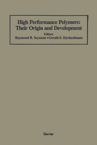 High Performance Polymers: Their Origin and Development