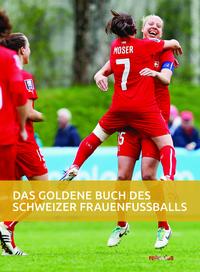 Das goldene Buch des Schweizer Frauenfussballs