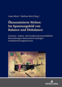 Ökonomisierte Welten: Im Spannungsfeld von Balance und Disbalance