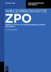 Zivilprozessordnung und Nebengesetze / §§ 1110-1117, KapMuG, MediationsG, EGZPO, GVG, EGGVG