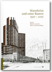 Mannheim und seine Bauten 1907-2007