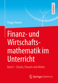 Finanz- und Wirtschaftsmathematik im Unterricht Band 1