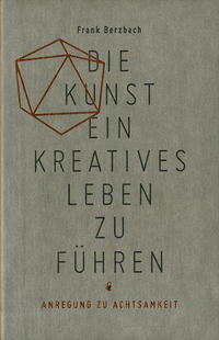 Die Kunst ein kreatives Leben zu führen