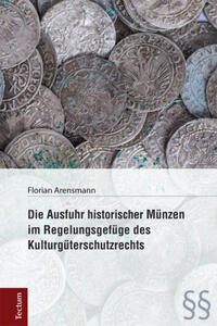 Die Ausfuhr historischer Münzen im Regelungsgefüge des Kulturgüterschutzrechts