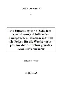 Die Umsetzung der 3. Schadensversicherungsrichtlinie der Europäischen Gemeinschaft und die Folgen für die Wettbewerbsposition der deutschen privaten Krankenversicherer