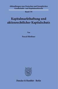 Kapitalmarkthaftung und aktienrechtlicher Kapitalschutz.