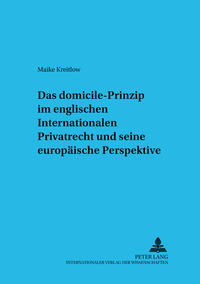 Das «domicile»-Prinzip im englischen Internationalen Privatrecht und seine europäische Perspektive