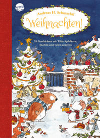 Weihnachten! 24 Geschichten mit Tilda Apfelkern, Snöfrid und vielen anderen