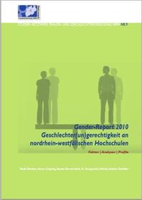 Gender-Report 2010. Geschlechter(un)gerechtigkeit an nordrhein-westfälischen Hoschschulen. Fakten, Analysen, Profile.