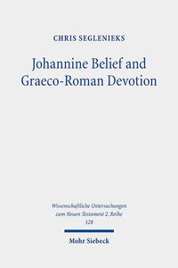 Johannine Belief and Graeco-Roman Devotion