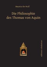 Die Philosophie des Thomas von Aquin