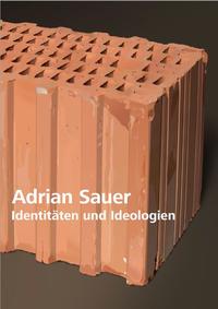 Adrian Sauer. Identitäten und Ideologien