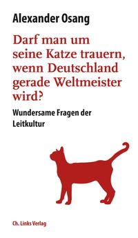 Darf man um seine Katze trauern, wenn Deutschland Weltmeister wird?