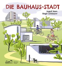 Die Bauhaus-Stadt