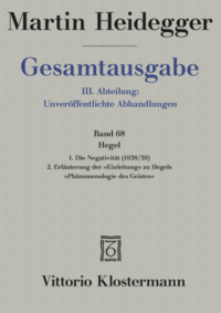 Hegel. 1. Die Negativität (1938/39) 2. Erläuterungen der "Einleitung" zu Hegels "Phänomenologie des Geistes" (1942)