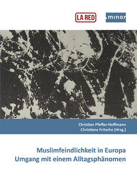 Muslimfeindlichkeit in Europa - Umgang mit einem Alltagsphänomen