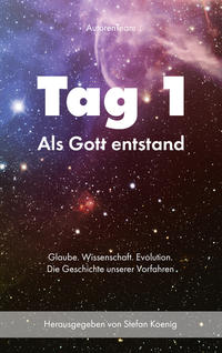 Tag 1 - Als Gott entstand