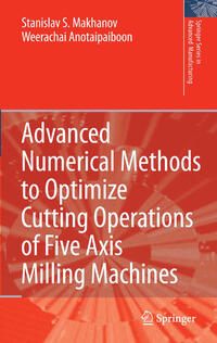 Advanced Numerical Methods to Optimize Cutting Operations of Five Axis Milling Machines