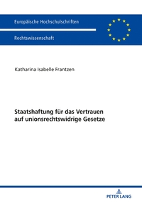 Staatshaftung für das Vertrauen auf unionsrechtswidrige Gesetze