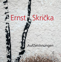 Ernst Skricka – AufZeichnungen