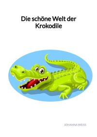 Die schöne Welt der Krokodile