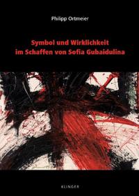 Symbol und Wirklichkeit im Schaffen von Sofia Gubaidulina