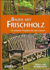 Bauen mit Frischholz