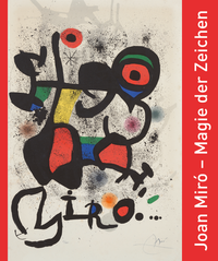 Joan Miró – Magie der Zeichen