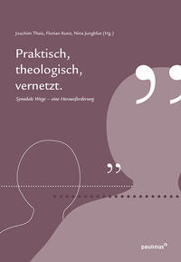 Praktisch, theologisch, vernetzt