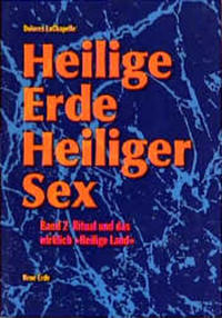 Heilige Erde - Heiliger Sex. Band 1-3 / Heilige Erde heiliger Sex