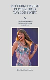 Bitterklebrige Fakten über Taylor Swift