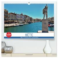 Sète - Das Venedig des Languedoc (hochwertiger Premium Wandkalender 2025 DIN A2 quer), Kunstdruck in Hochglanz