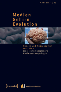 Medien – Gehirn – Evolution