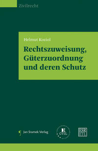 Rechtszuweisung, Güterzuordnung und deren Schutz