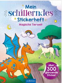 Mein schillerndes Stickerheft – Magische Tierwelt