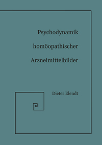 Psychodynamik Homöopathischer Arzneimittelbilder