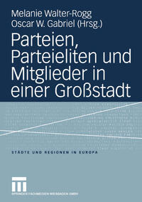 Parteien, Parteieliten und Mitglieder in einer Großstadt