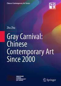 Gray Carnival: Chinese Contemporary Art Since 2000