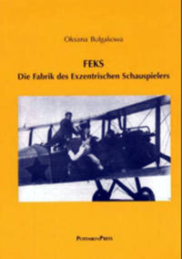 FEKS. Die Fabrik des exzentrischen Schauspielers