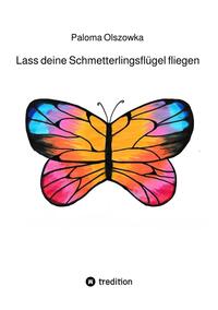 Lass deine Schmetterlingsflügel fliegen