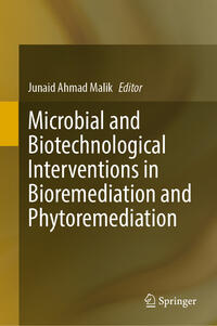 Microbial and Biotechnological Interventions in Bioremediation and Phytoremediation