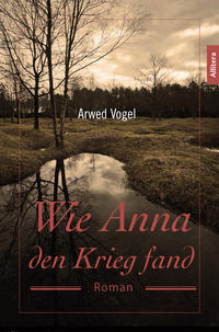 Wie Anna den Krieg fand