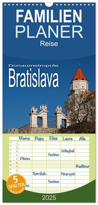 Familienplaner 2025 - Donaumetropole Bratislava mit 5 Spalten (Wandkalender, 21 x 45 cm) CALVENDO