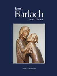 Ernst Barlach – Leben im Werk