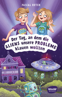 Der Tag, an dem die Aliens unsere Probleme klauen wollten