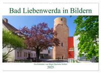 Bad Liebenwerda in Bildern (Wandkalender 2025 DIN A2 quer), CALVENDO Monatskalender